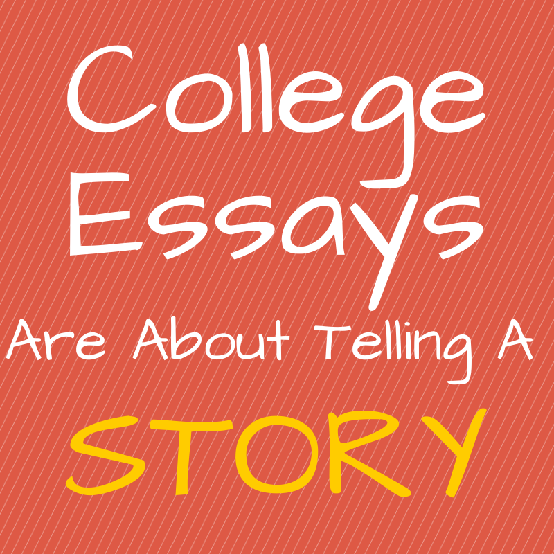 College Essays are about telling story